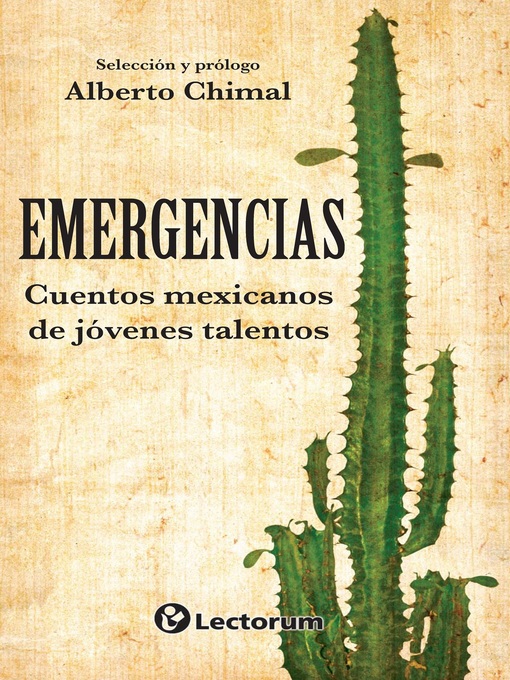 Title details for Emergencias. Cuentos mexicanos de jóvenes talentos by alberto Chimal - Available